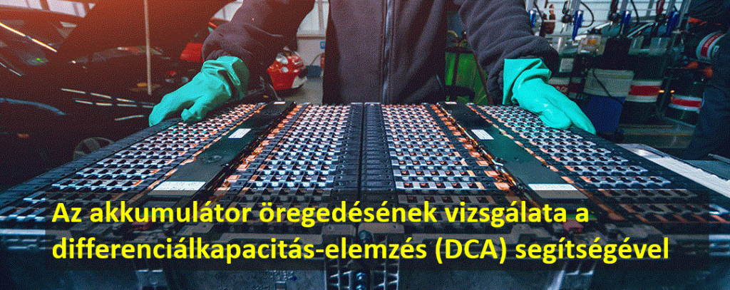 Az akkumulátor öregedésének vizsgálata a differenciálkapacitás-elemzés (DCA) segítségével
